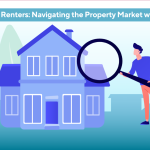 Expert Tips for Renters Navigating the Property Market with Confidence