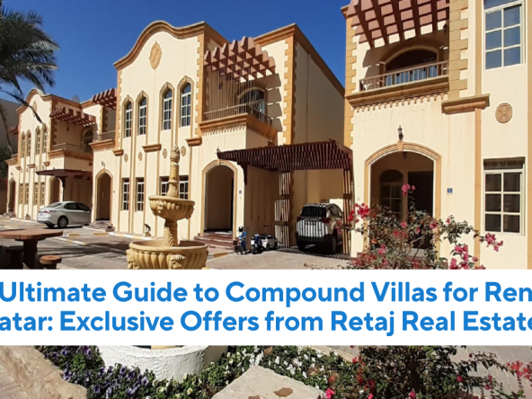 The Ultimate Guide to Compound Villas for Rent in Qatar Exclusive Offers from Retaj Real Estate