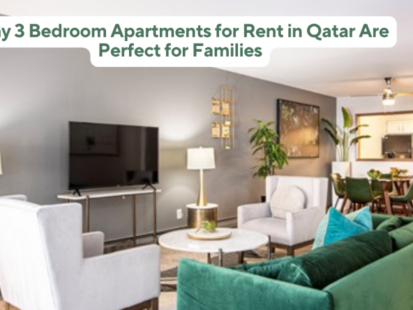 Why 3 Bedroom Apartments for Rent in Qatar Are Perfect for Families