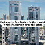 Exploring the Best Options for Commercial Rentals in Doha with Retaj Real Estate