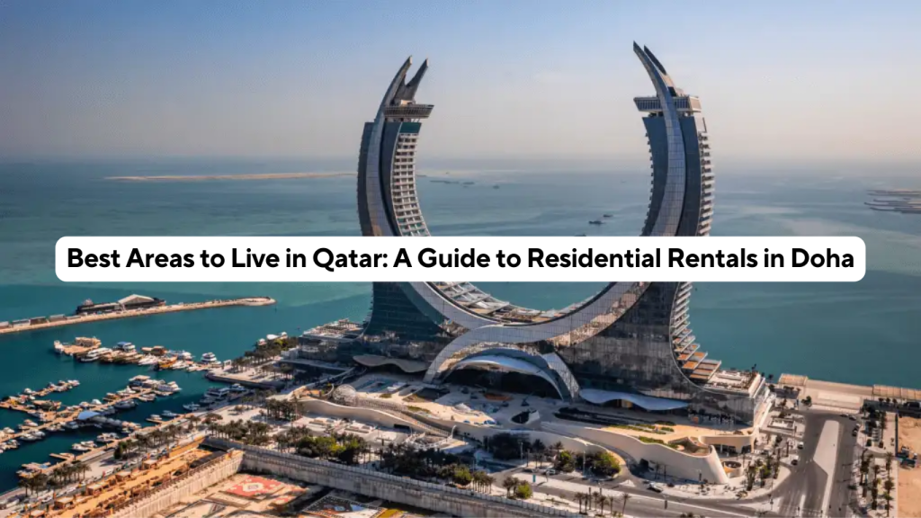 Residential Rentals in Doha Best Areas to Live in Qatar 2025