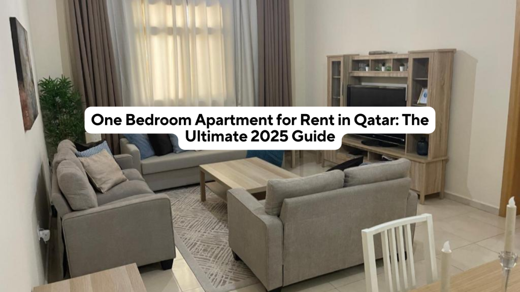One Bedroom Apartment for Rent in Qatar The Ultimate 2025 Guide