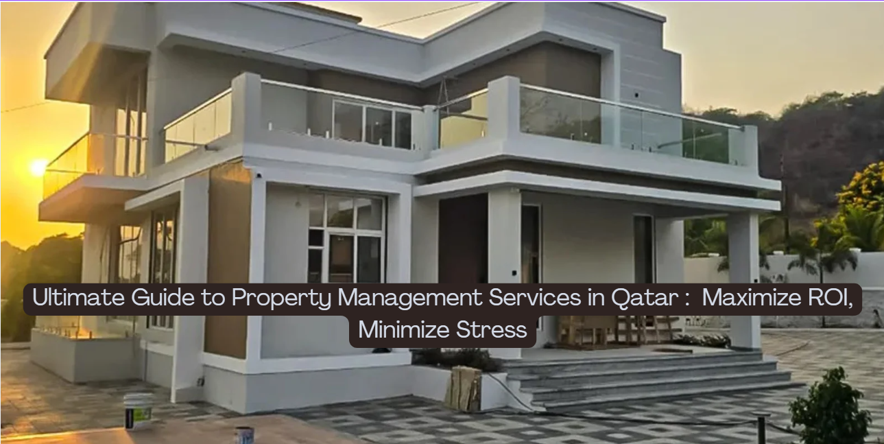 Ultimate Guide to Property Management Services in Qatar